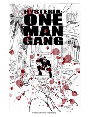 Hysteria: One Man Gang #1 Signed Splatter Variant Edition